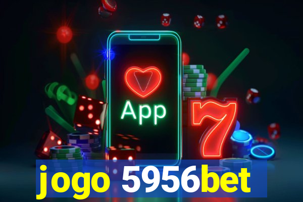 jogo 5956bet